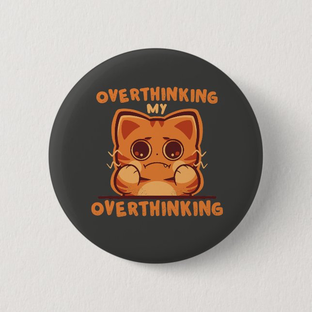 Overthinking my Overthinking 2 Inch Round Button (Front)