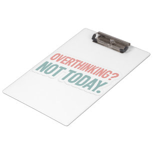 Overthinking? Not Today–Pastel Motivational Clipboard