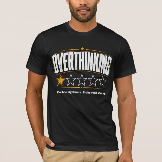 Overthinking One Star Absolute Nightmare Brain  T-Shirt (Front)