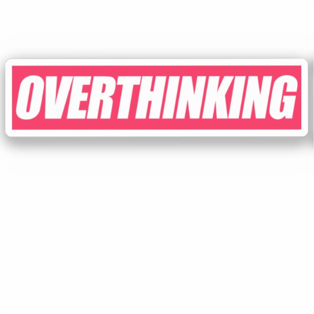Overthinking Quote  (Front)