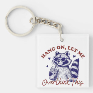 Overthinking Raccoon Keychain