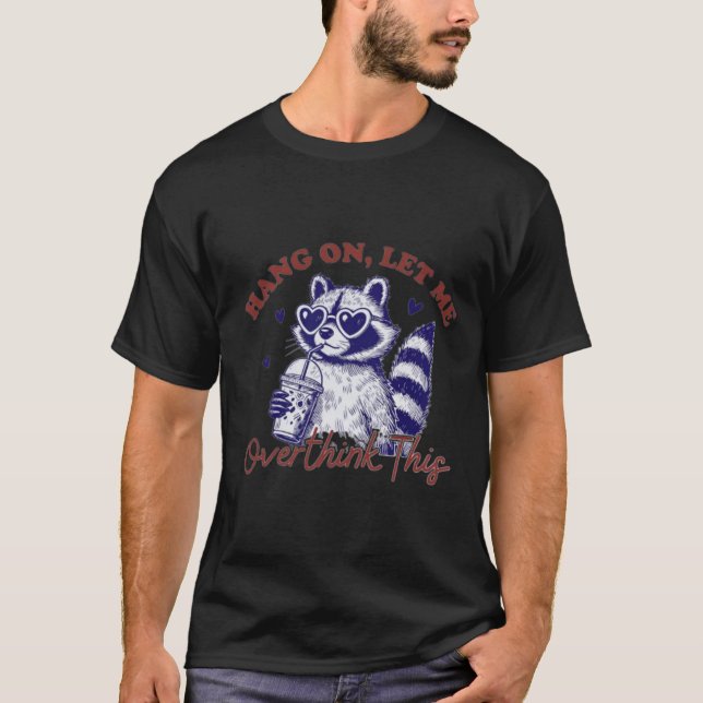 Overthinking Raccoon T-Shirt (Front)