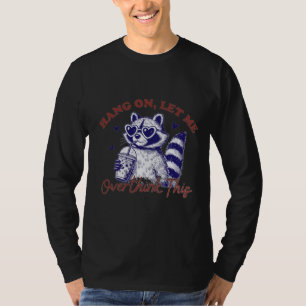 Overthinking Raccoon T-Shirt