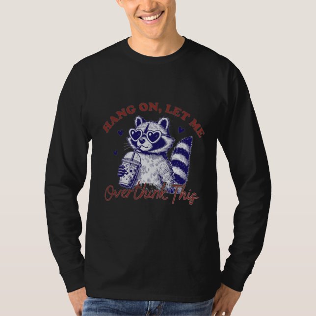 Overthinking Raccoon T-Shirt (Front)