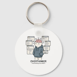 Overthinking Since Birth Funny Overthinker Meme Keychain