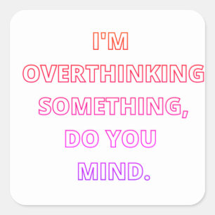 Overthinking Square Sticker