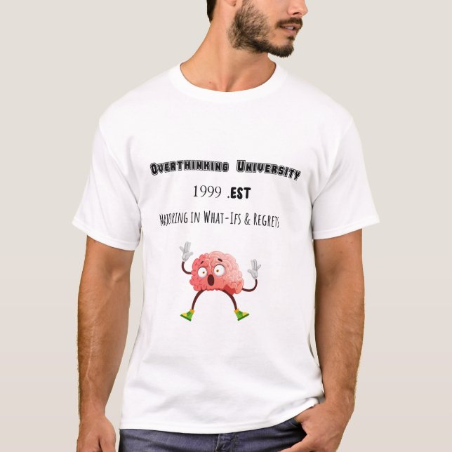 Overthinking University – Funny Mental Health Tee (Front)
