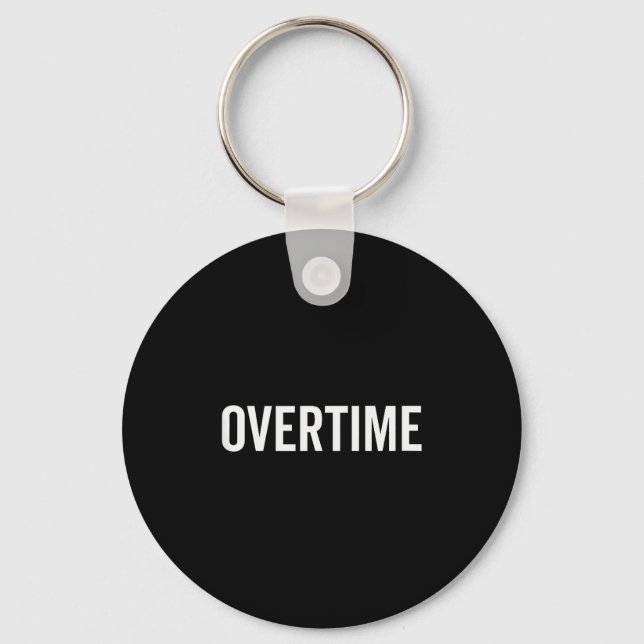 Overtime Hustler Motivational Work Quote Tank Top  Keychain (Front)