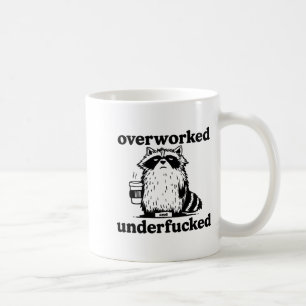 Overworked And Underfcked Coffee Mug