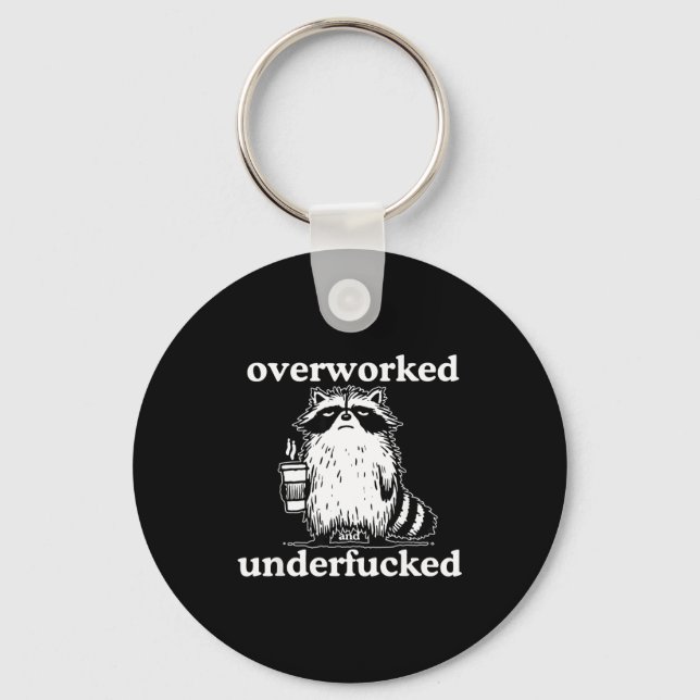 Overworked And Underfored Funny Raccoon Coffee Say Keychain (Front)