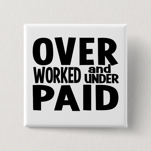 Overworked button, customizable 2 inch square button (Front)