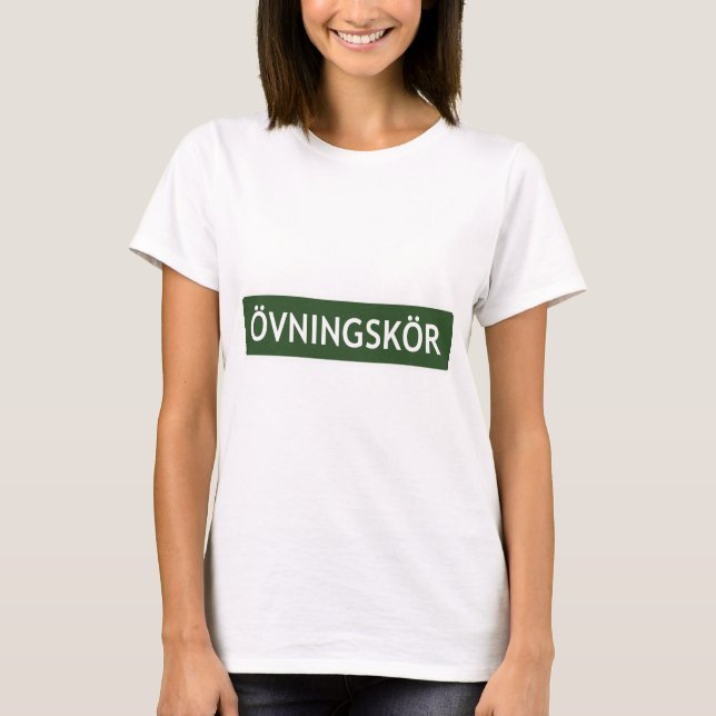 ÖVNINGSKÖR ("student driver" or "learner") T-Shirt (Front)