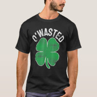 O'wasted St Patrick's Day Saint Paddy's Drinking D