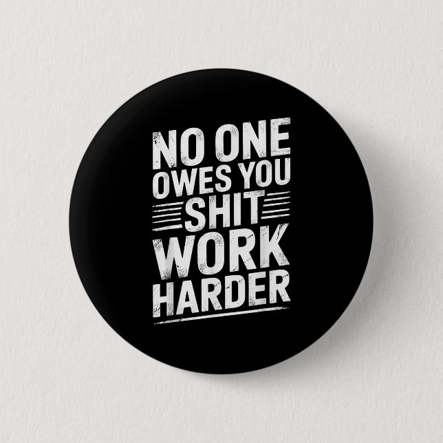 Owes You Anything Work Harder Funny Workout Gym  2 Inch Round Button (Front)