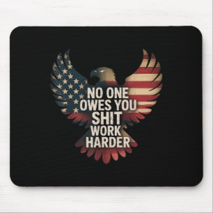 Owes You Work Harder Distressed American Flag Mouse Pad