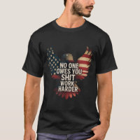 Owes You Work Harder Distressed American Flag 