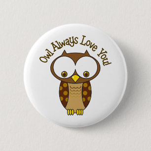Owl Always Love You 2 Inch Round Button
