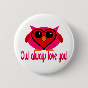 Owl Always Love You 2 Inch Round Button