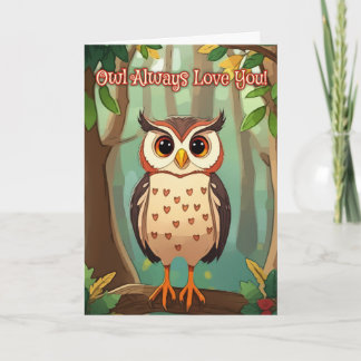 Owl Always Love You! Card