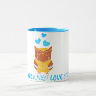 Owl Always Love You Mug