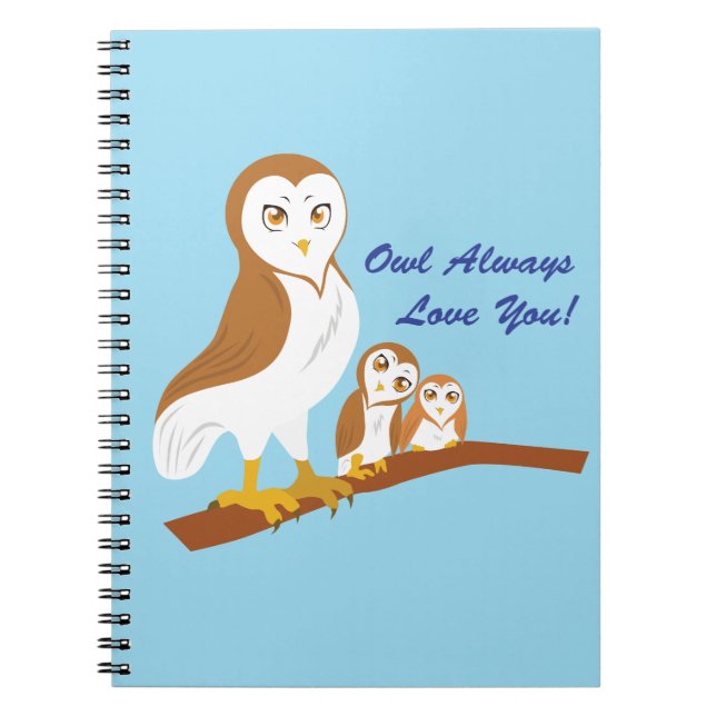 Owl Always Love You! Notebook (Front)