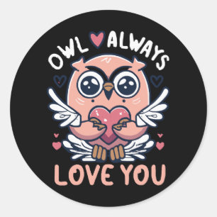 Owl Always Love You - Valentine s Day Classic Round Sticker