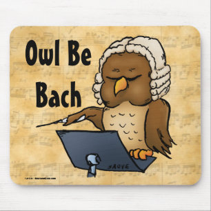 Owl Be Bach Funny Owl Cartoon Mouse Pad