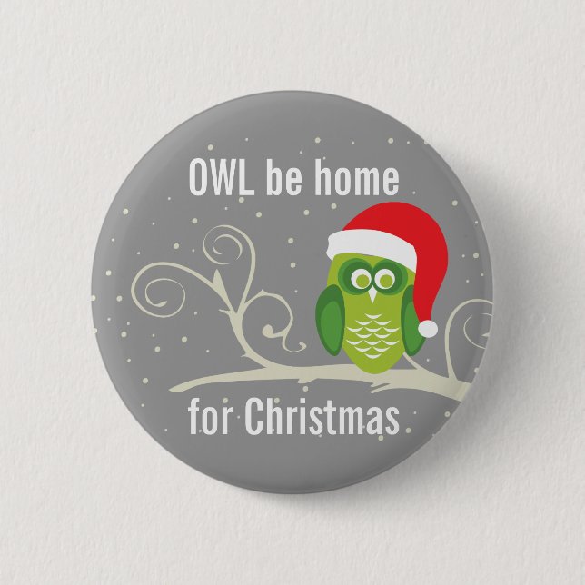 Owl be home for Christmas button (Front)