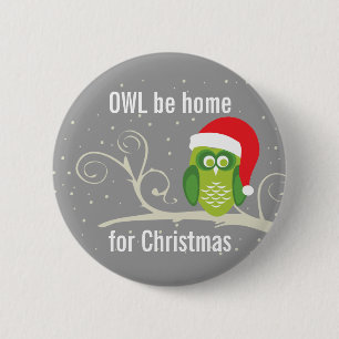 Owl be home for Christmas button