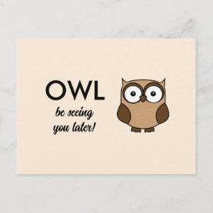 Owl Be Seeing You Later Custom Text Postcard