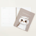 Owl Be Seeing You Planner<br><div class="desc">Owl Be Seeing You Brown Bird</div>