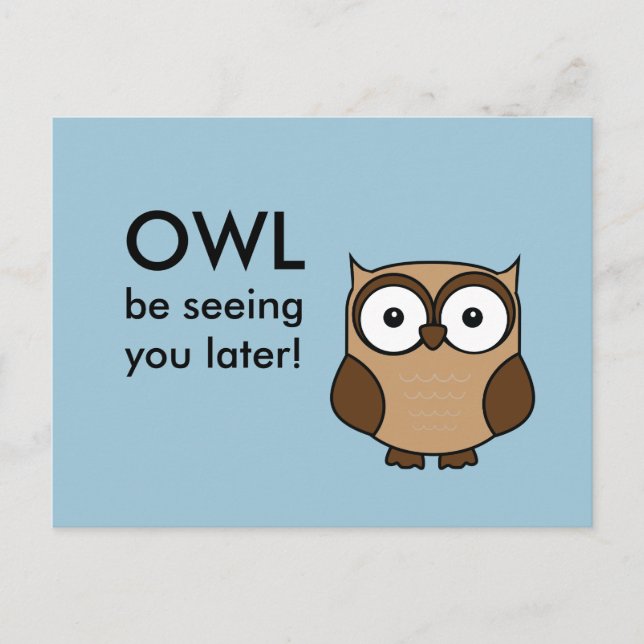 Owl Be Seeing You Postcard (Front)