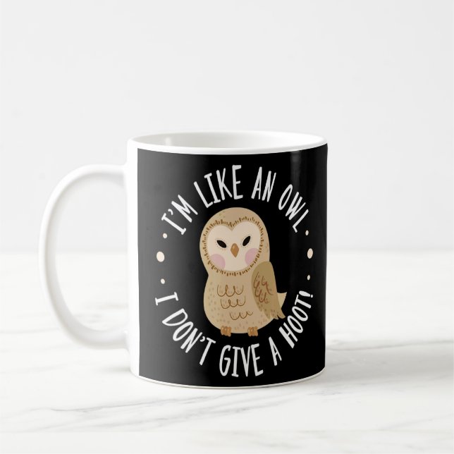 Owl Bird Pun I'm Like An Owl I Don't Give A Hoot  Coffee Mug (Left)