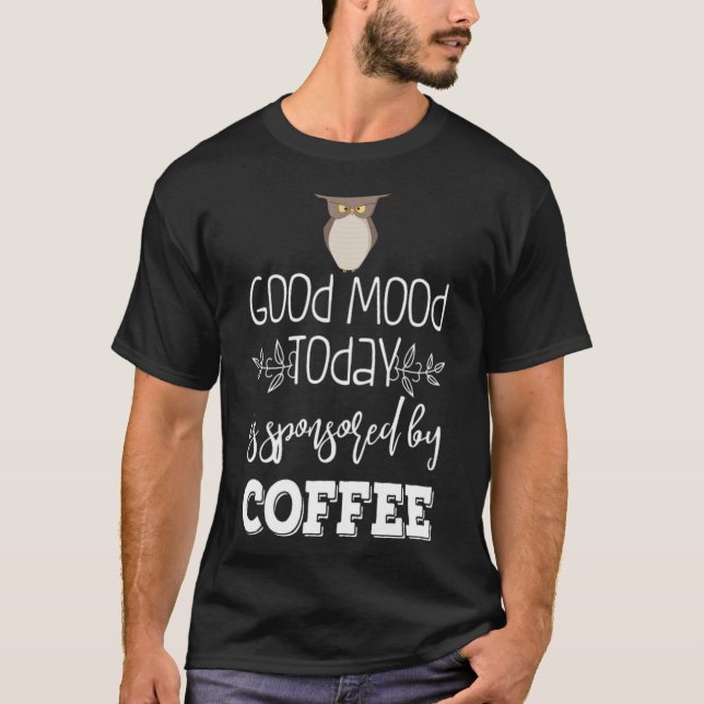 Owl Coffee Good caffeinated camping  T-Shirt (Front)