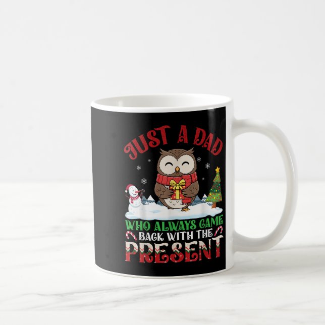 Owl Dad Who Always Came Back With The Present Chri Coffee Mug (Right)