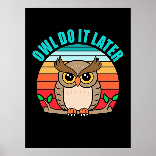 Owl Do It Later Poster (Front)