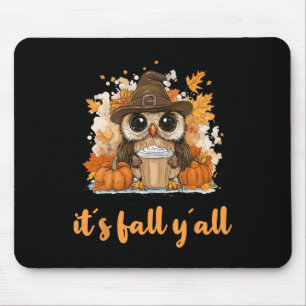 Owl Fall Thanksgiving It´s Fall Yáll  Mouse Pad