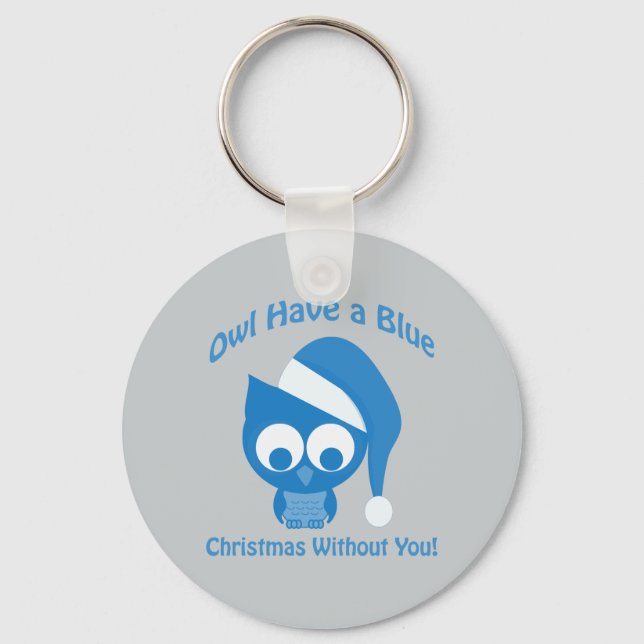 Owl have a blue Christmas without you Keychain (Front)