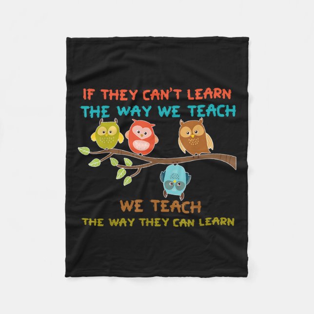Owl If They Can't Learn The Way We Teach Sped Teac Fleece Blanket (Front)