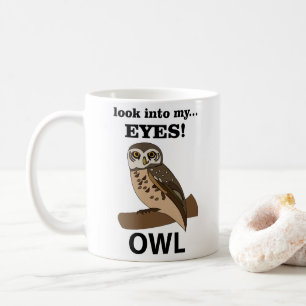 Owl Look Into My Eyes Owl Coffee Mug