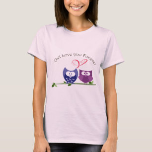 Owl Love You Forever, Cute Owls T-Shirt