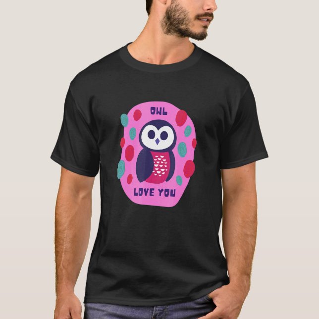 Owl Love You T-Shirt (Front)