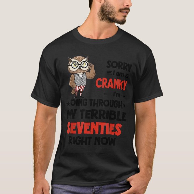 Owl Sorry I'm Cranky I'm Going Through My Terrible T-Shirt (Front)