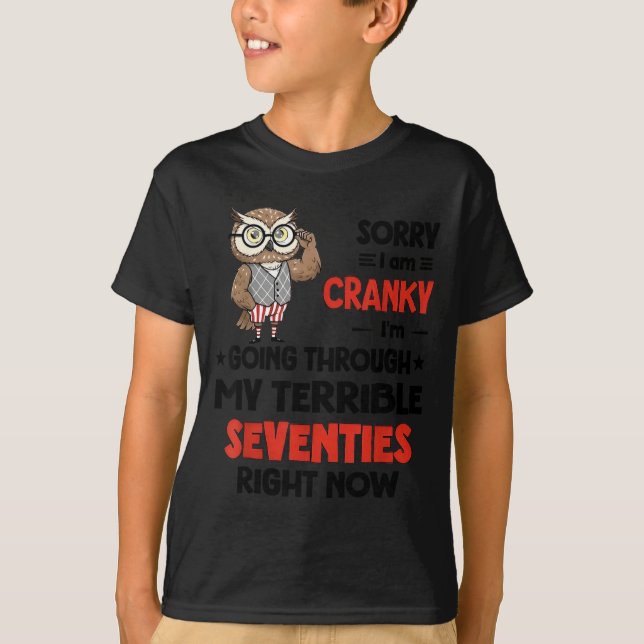 Owl Sorry I'm Cranky I'm Going Through My Terrible T-Shirt (Front)
