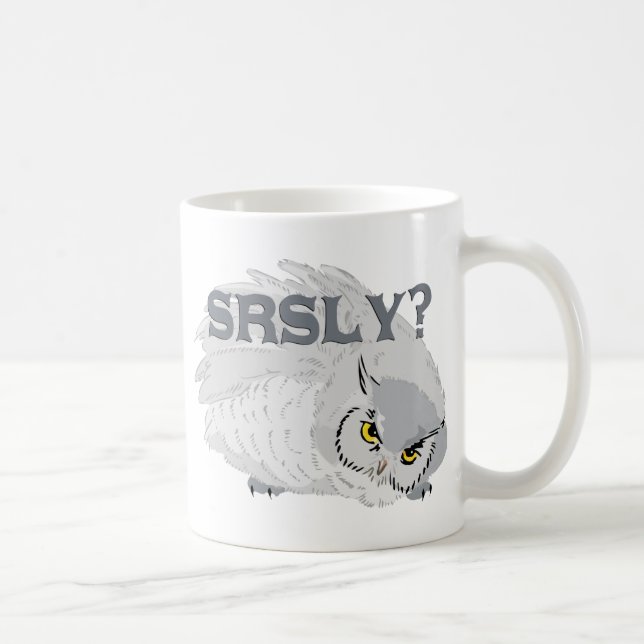 Owl SRSLY? Coffee Mug (Right)