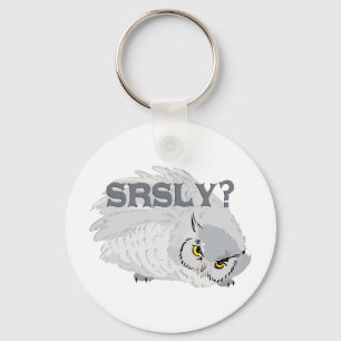 Owl SRSLY? Keychain
