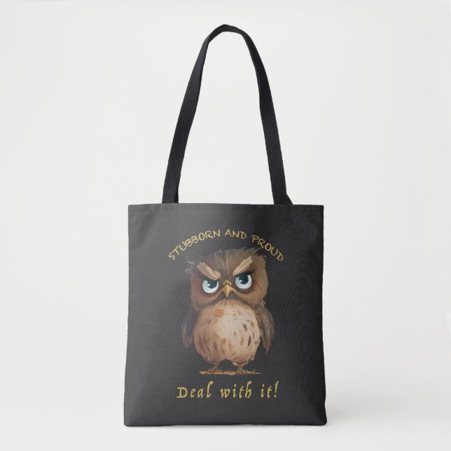 Owl Stubborn Deal With It Cute Adorable Funny  Tote Bag (Front)