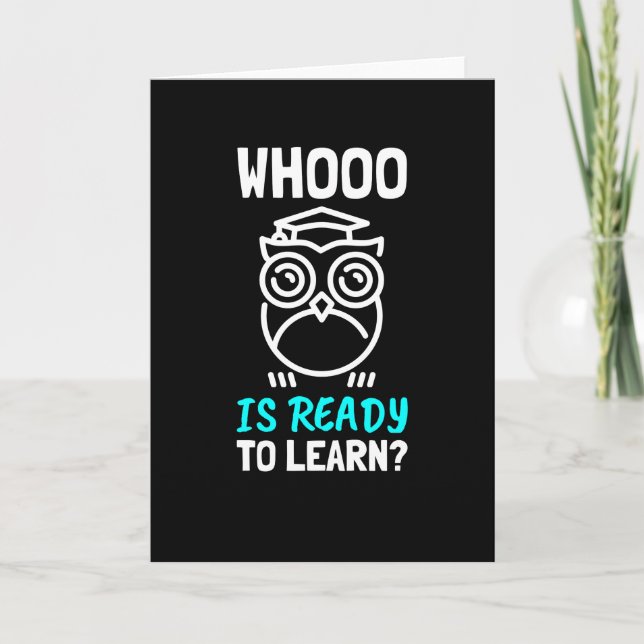 Owl Teacher Who is Ready to Learn - Back to School Card (Front)