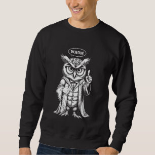 Owl Whom English Teacher Grammar Nerd Writer Autho Sweatshirt