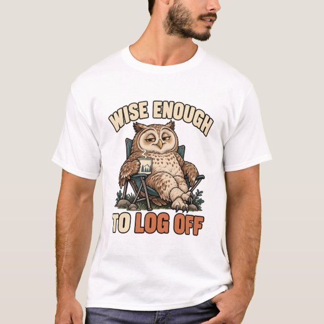 Owl - Wise Enough to Log Off T-Shirt (Front)